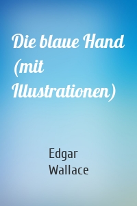 Die blaue Hand (mit Illustrationen)