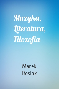 Muzyka, Literatura, Filozofia