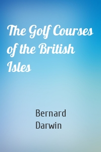 The Golf Courses of the British Isles