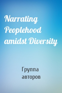 Narrating Peoplehood amidst Diversity