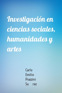 Investigación en ciencias sociales, humanidades y artes