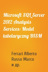 Microsoft SQL Server 2012 Analysis Services: Model tabelaryczny BISM