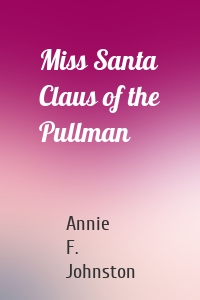 Miss Santa Claus of the Pullman