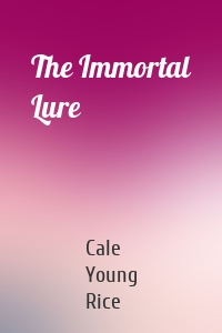 The Immortal Lure