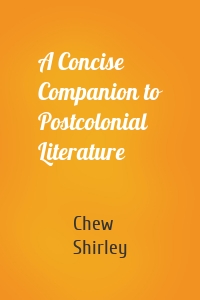 A Concise Companion to Postcolonial Literature