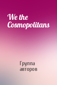 We the Cosmopolitans