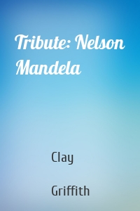 Tribute: Nelson Mandela