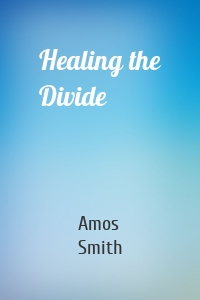 Healing the Divide