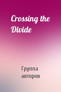 Crossing the Divide