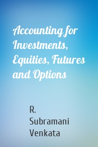 Accounting for Investments, Equities, Futures and Options