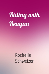 Riding with Reagan