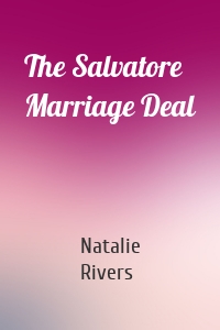 The Salvatore Marriage Deal