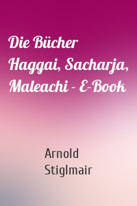 Die Bücher Haggai, Sacharja, Maleachi - E-Book