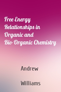 Free Energy Relationships in Organic and Bio-Organic Chemistry