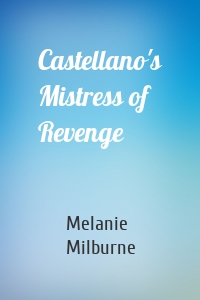Castellano's Mistress of Revenge