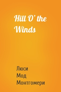 Hill O’ the Winds