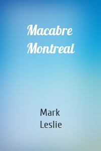 Macabre Montreal