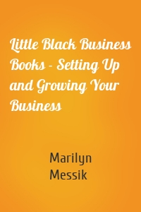 Little Black Business Books - Setting Up and Growing Your Business