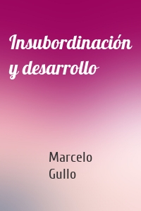 Insubordinación y desarrollo