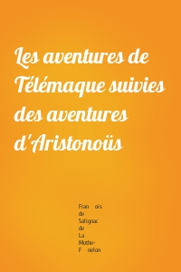 Les aventures de Télémaque suivies des aventures d'Aristonoüs