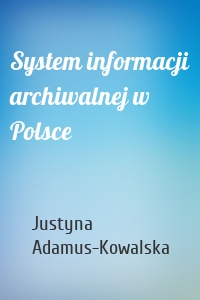 System informacji archiwalnej w Polsce