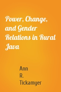 Power, Change, and Gender Relations in Rural Java