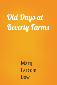 Old Days at Beverly Farms