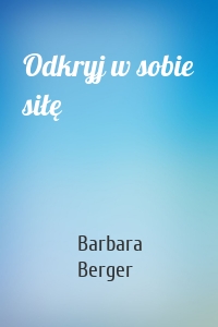 Odkryj w sobie siłę