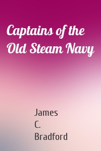 Captains of the Old Steam Navy