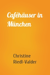 Caféhäuser in München