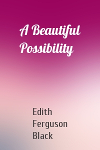A Beautiful Possibility