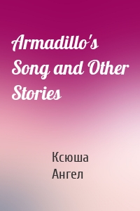 Armadillo's Song and Other Stories