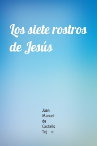Los siete rostros de Jesús