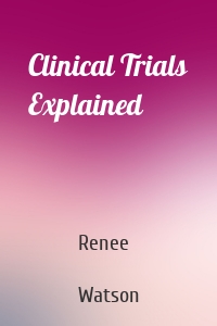 Clinical Trials Explained