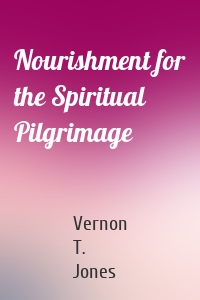 Nourishment for the Spiritual Pilgrimage