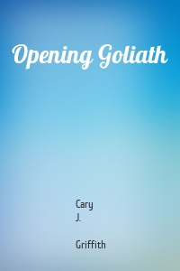 Opening Goliath