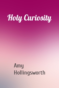 Holy Curiosity