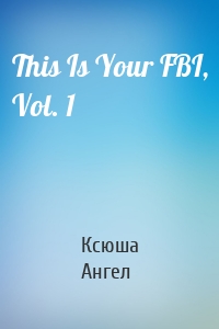 This Is Your FBI, Vol. 1