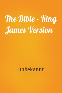 The Bible - King James Version