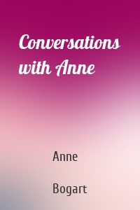 Conversations with Anne