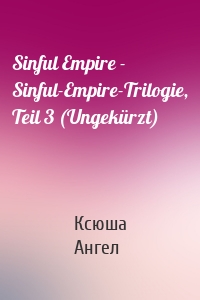 Sinful Empire - Sinful-Empire-Trilogie, Teil 3 (Ungekürzt)