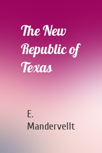 The New Republic of Texas