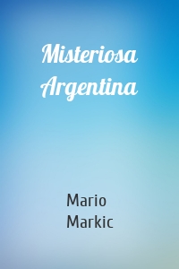 Misteriosa Argentina