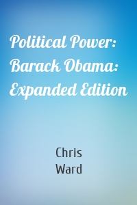 Political Power: Barack Obama: Expanded Edition