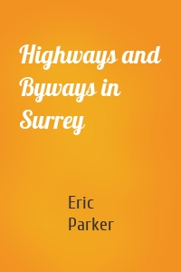 Highways and Byways in Surrey