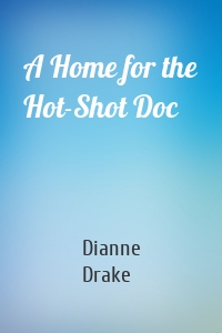 A Home for the Hot-Shot Doc