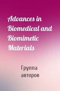 Advances in Biomedical and Biomimetic Materials