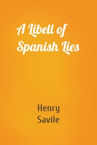 A Libell of Spanish Lies