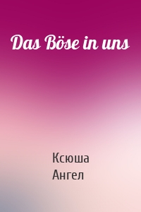 Das Böse in uns