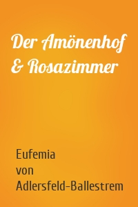 Der Amönenhof & Rosazimmer